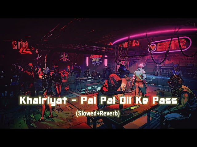 #khairiyat X #palpaldilkepaas #slowedandreverb #hindistream #youtube #kakasongs