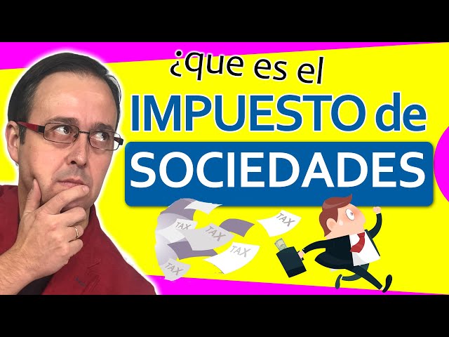 📈💰¿Qué es  el IMPUESTO DE SOCIEDADES?  [ Cómo calcular el Impuesto sobre sociedades ] IS