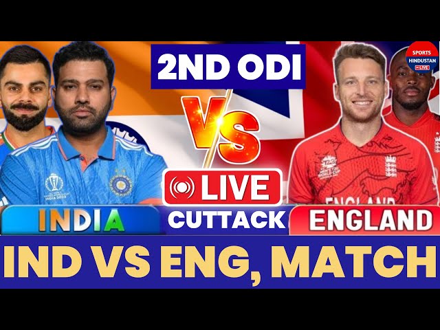 🔴Live: India vs England 2nd ODI CUTTACK | Ind vs Eng Live Score & Commentary | 2ND ODI Live Match