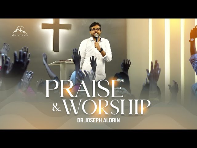 Praise & Worship | Dr. Joseph Aldrin | Tamil Christian Worship | Mount Zion Church