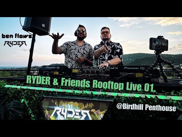 RYDER & Friends Rooftop Live 01. ┋Birdhill Penthouse ┋ b2b w/Ben Flows