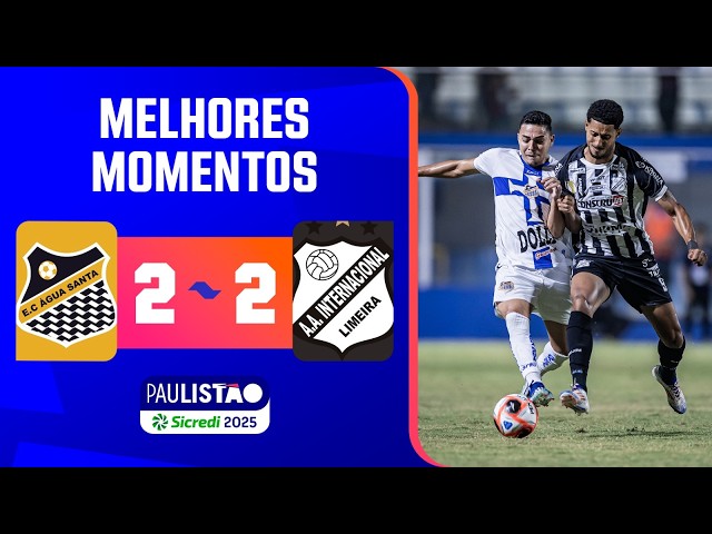 ÁGUA SANTA 2 X 2 INTER DE LIMEIRA | MELHORES MOMENTOS | 11ª RODADA | PAULISTÃO SICREDI 2025