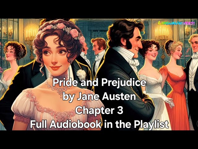 Pride and Prejudice by Jane Austen | Chapter 3 | Full Audiobook in the Playlist