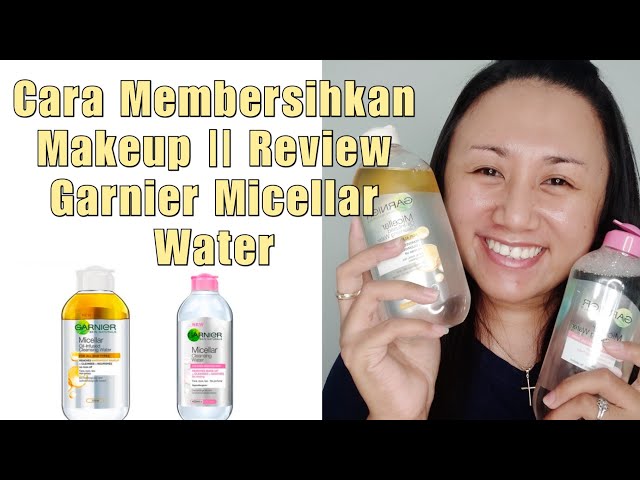 Cara Membersihkan Makeup || Review Garnier Micellar Water