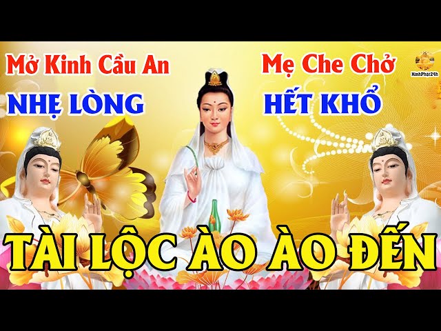 Mùng 6 Âm Nghe Tụng Kinh Cầu An Mẹ Che Chở Phật Chỉ Đường Nhẹ Lòng Hết Khổ Tài Lộc Ào Ào Đến