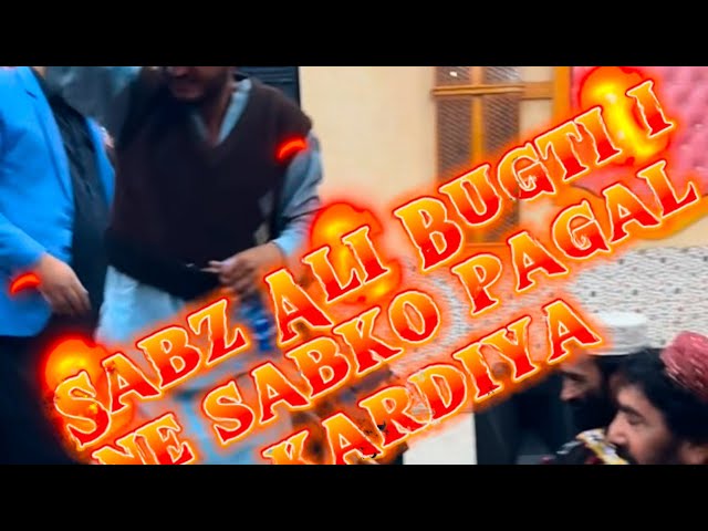 Balochi new song | Sabz Ali Bugti song | Mashup | Live @SabzAliBugtiOfficial