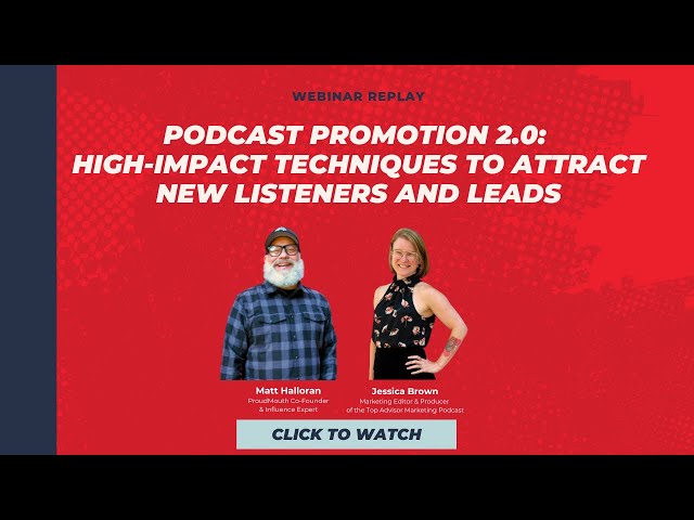 3 Proven Podcast Promotion Strategies for Advisors (Webinar Replay)