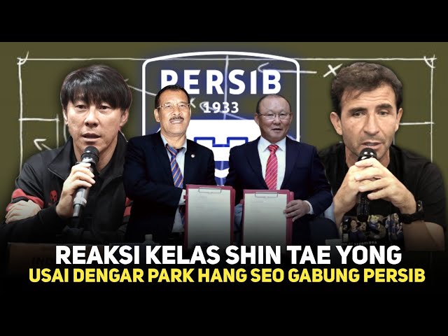 Luar Biasa‼️Respon STY Lihat Park Hang-seo Gabung Persib😱Umuh Ungkap Yang Baru🔥Nasib Duo Spanyol