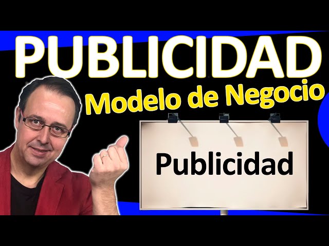 📈👍 PUBLICIDAD, Modelo de Negocio PUBLICITARIO. Qué es, como funciona, tipos, VENTAJAS 🚀