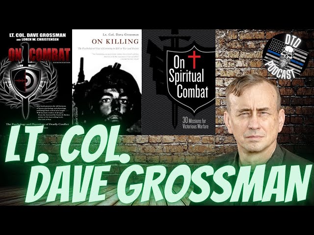 Lt. Col. Dave Grossman “On Killing/On Combat”