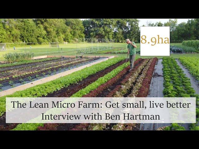 The Lean Micro Farm - Interview with Ben Hartman