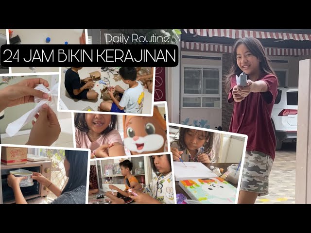 Daily Routine | 24 Jam Berkreasi | Aktivitas Kreatif Anak diRumah | ZaKeSa House