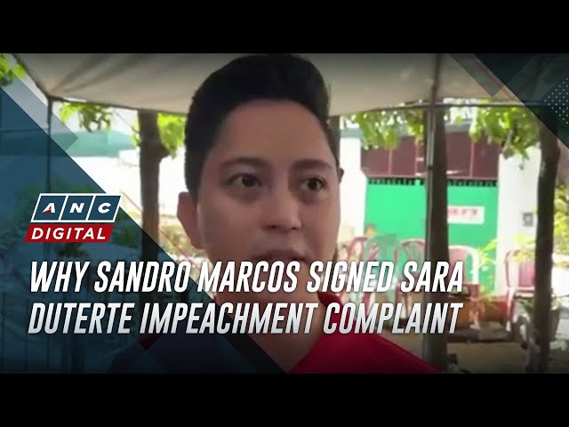 Why Sandro Marcos signed Sara Duterte impeachment complaint | ANC