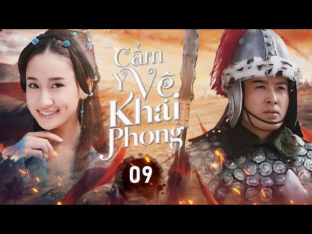 CẨM Y VỆ KHAI PHONG - Tập 09 | Phim Cổ Trang Võ Hiệp Siêu Hấp Dẫn | Huace Croton TV Vietnam