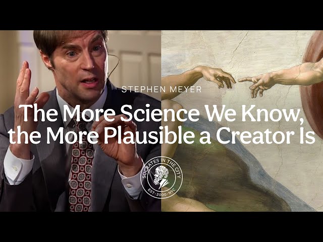 The More Science We Know, the More Plausible a Creator Is: Stephen Meyer