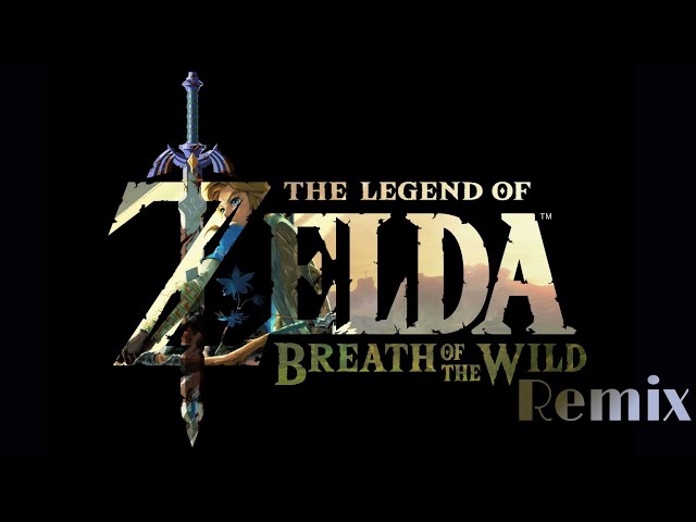 The Legend Of Zelda - Breath Of The Wild (REMIX)