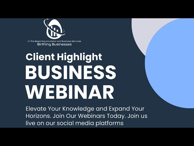 Client Highlight Business Webinar