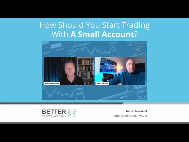 How Should You Start Trading With A Small Account?