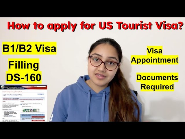 How to Apply for a US Tourist Visa: A Complete Guide| DS-160| Required Documents