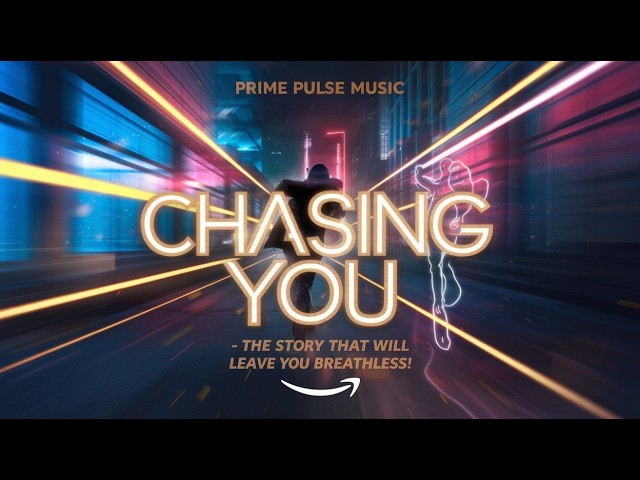 Chasing You – The Story That Will Leave You Breathless!  | Prime Pulse Music | | Pop Song