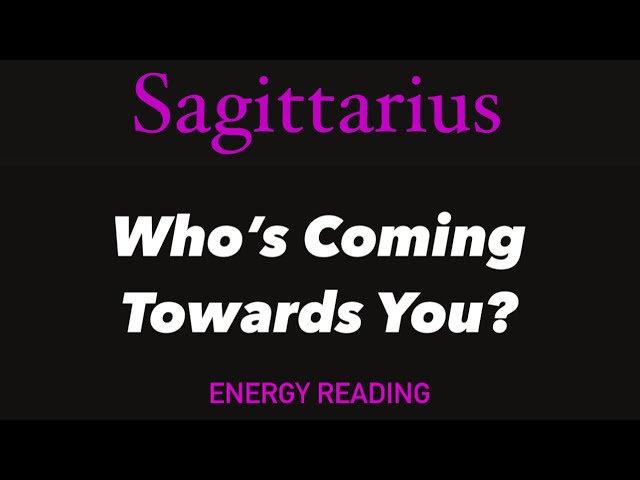 SAGITTARIUS ♐️ WHO’S COMING TOWARDS YOU? ENERGY TAROT READING