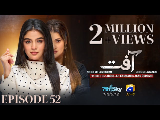 Aafat Episode 52  [Eng Sub]  Laiba Khan - Ali Abbas - Hibba Aziz - 1st December 2024 - HAR PAL GEO