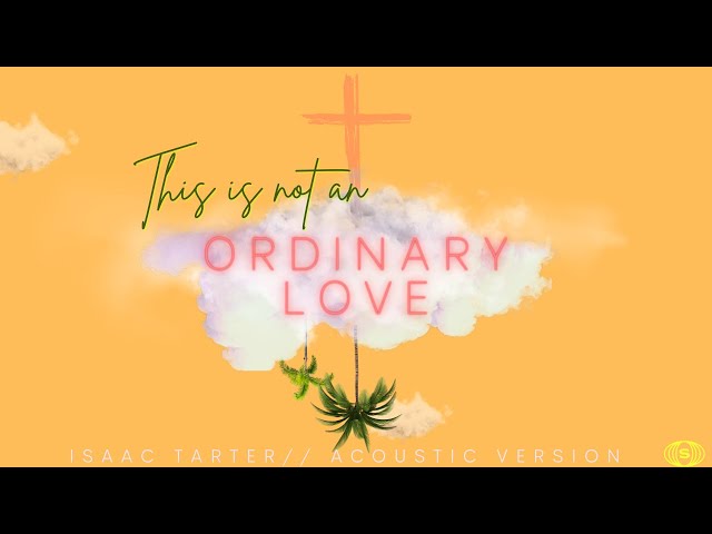 This Is Not An Ordinary Love - Lyric Video (Acoustic Version)