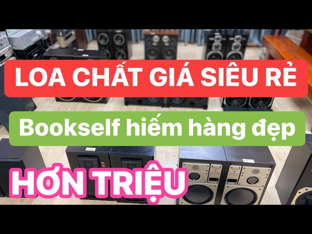 13/2(ĐÃ BÁN HẾT Ạ!!!) LH#0961169293 LOA CHẤT ĐẸP NHIỀU MÃ HIẾM- XẢ NHIỀU CẶP SIÊU RẺ HƠN TRIỆU