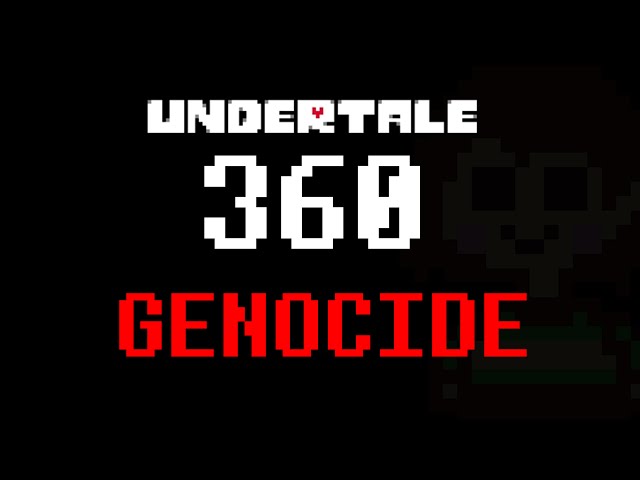 Undertale 360: True Genocide Ending