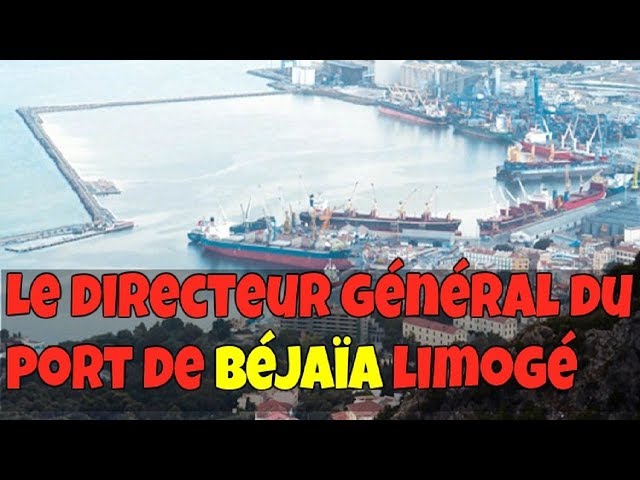 Algeria: The Director General of the port of Béjaïa sacked