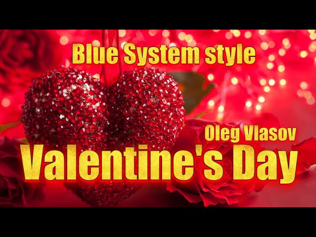 Oleg Vlasov & Blue System style  - Valentine's Day 2025 ( Udio AI _ Made by Oleg V. )