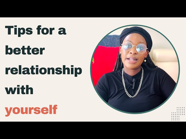 Here’s How to Finally Build a Better Relationship with YOU!