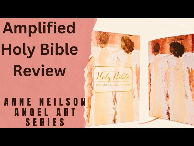 New! AMPLIFIED BIBLE Anne Neilson Angel Art Series REVIEW