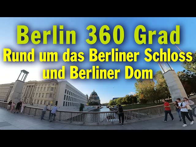 Berlin 360 Grad: Rund um das Berliner Schloss und Berliner Dom