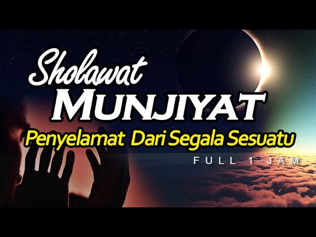 Sholawat Munjiyat - Sholawat Tunjina (Penyelamat Segala Sesuatu) Full 1 Jam || El Ghoniy