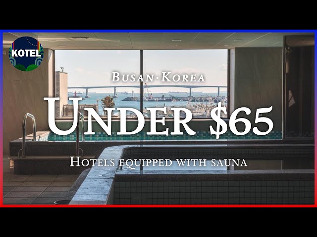 [Busan] TOP3 Hotels equipped with sauna under $65 (Mar 7 ~ Mar 9) #busantravel #busanhotel