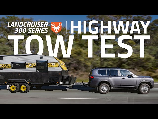 Landcruiser 300 - Highway Towing Test