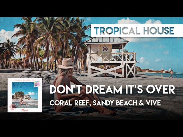 Tropical Cover | Coral Reef, Sandy Beach & Vive - Don’t Dream It’s Over