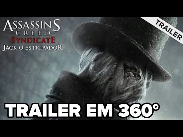 Assassin's Creed Syndicate (Jack o Estripador / Trailer em 360°)