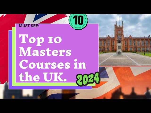 Top 10 Masters Courses in the UK | 2024 | International Students