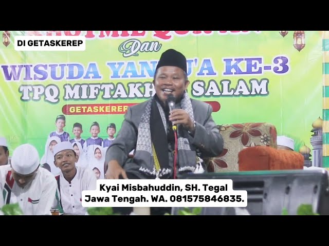 Ceramah Ngapak Lucu WISUDA Bersama Kyai Misbahuddin Tegal di Desa GETASKEREP