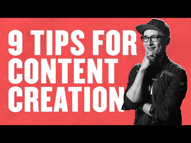 9 Tips For Content Creation 2024