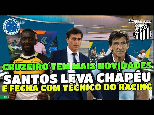 SANTOS LEVA UM CHAPÉU DE QUINTEROS E FECHA COM TÉCNICO DO RACING  CRUZEIRO ANUNCIA MAIS REFORÇOS