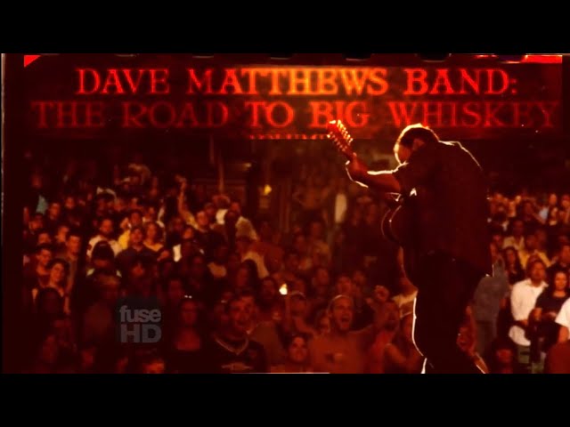 Dave Matthews Band - The Road To Big Whiskey (2009)