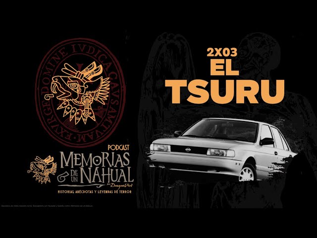 Memorias de un Nahual 2x03 - El Tsuru