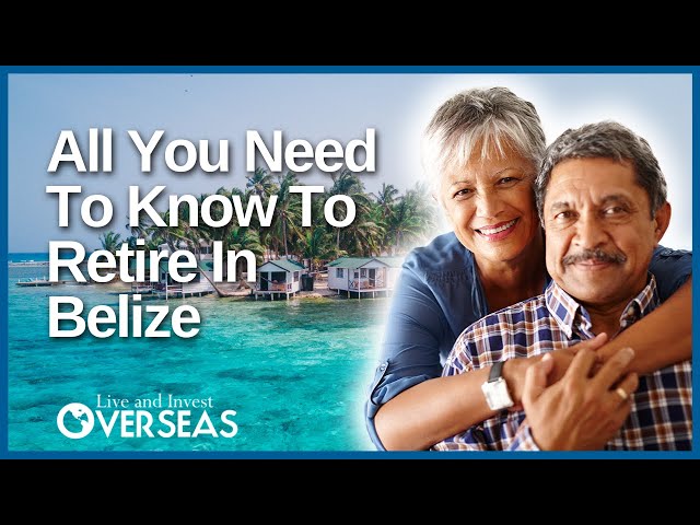 Moving To Belize: A Compilation For Retirees