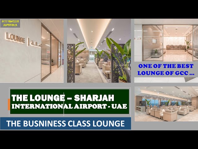 THE LOUNGE SHARJAH AIRPORT | ONE OF THE BEST LOUNGE OF GCC