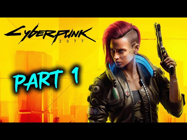 First Time Playing Cyberpunk - Part 1