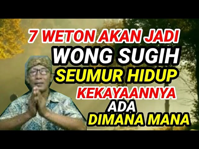 7 Weton Akan Jadi Wong Sugih Seumur Hidup Kekayaannya Ada Dimana Mana