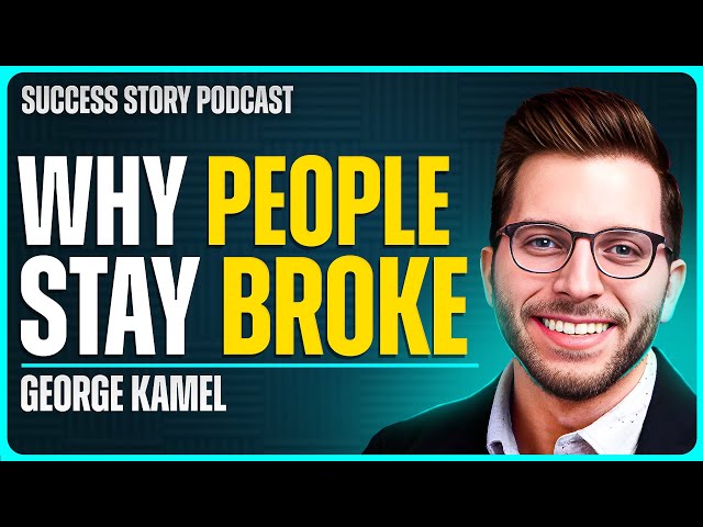 What Keeps 99% of People Broke | George Kamel - Money Expert & Top Ramsey Podcast Host